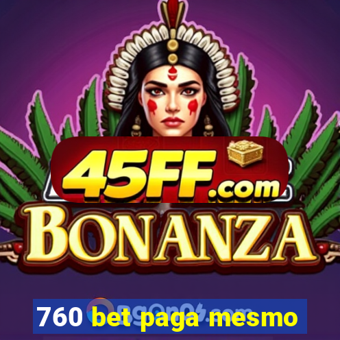 760 bet paga mesmo